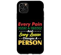 Motivational Quote Empowerment Every Pain Gives A Lesson Case for iPhone 11 Pro Max