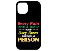 Motivational Quote Empowerment Every Pain Gives A Lesson Case for iPhone 12/12 Pro