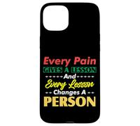 Motivational Quote Empowerment Every Pain Gives A Lesson Case for iPhone 15 Plus