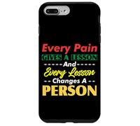 Motivational Quote Empowerment Every Pain Gives A Lesson Case for iPhone 7 Plus/8 Plus