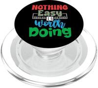 Motivational Quote Empowerment Nothing Easy Is Worth Doing PopSockets PopGrip for MagSafe