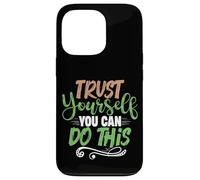 Motivational Quote Empowerment Trust Yourself You Can Do Case for iPhone 13 Pro