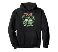 Motivational Quote Empowerment Trust Yourself You Can Do Pullover Hoodie