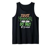 Motivational Quote Empowerment Trust Yourself You Can Do Tank Top