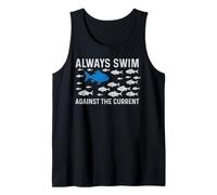 Motivational Quote Fish Swim Against The Current in The sea Tank Top