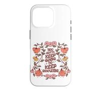 Motivational Quote Flower Design Keep On Going Growing Case for iPhone 16 Pro