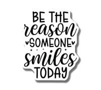 Motivational Quote Magnet - Be The Reason Someone Smiles Today - Inspirational Message - Cute Refrigerator Magnet - Uplifting Decor - Car Magnet AAMT1457