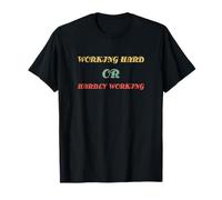 Motivational Quote Tee - Work Hard or Hardly Working T-Shirt