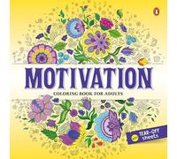 Motivational Quotes: Coloring Book for Adults with Tear out Sheets I Inspirational Coloring Pages I Coloring for Peace, Relaxation and Stress Relieving