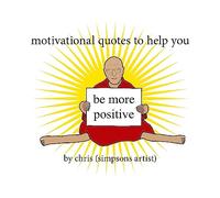 Motivational Quotes to Help You Be More Positive
