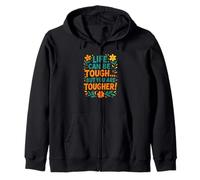Motivational Saying, Life Can Be Tough but You Are Tougher Zip Hoodie