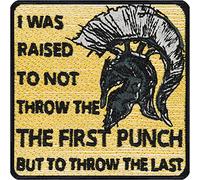 Motivational Sticker sew-on/Iron-on Patch for All Fabrics Patch with Slogan I was Raised to not Throw The First Punch but to Throw The Last Spartan Applique | 75x75 mm