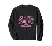 Motivational Strong Woman Quotes Strong is Beautiful Sweatshirt