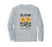 Motivational Sunflower Message, Bloom Where You Are Planted Long Sleeve T-Shirt