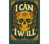 Motivational Swear Word Adult Coloring Book: A Sassy & Empowering Collection of Stress-Relief Cuss Word Pages with Inspirational Quotes, Bold Designs & Skull-Themed Art for Relaxation and Fun