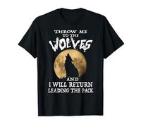 Motivational T-Shirts Throw me to the wolves T-Shirt
