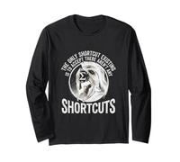 Motivational - The Only Real Shortcut Long Sleeve T-Shirt