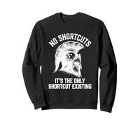 Motivational - The Only Real Shortcut Sweatshirt