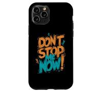 Motivational Vibe Progress Mindset Don't Stop Me Now Case for iPhone 11 Pro