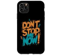 Motivational Vibe Progress Mindset Don't Stop Me Now Case for iPhone 11 Pro Max