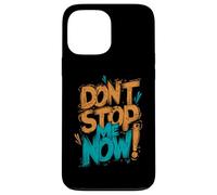 Motivational Vibe Progress Mindset Don't Stop Me Now Case for iPhone 13 Pro Max