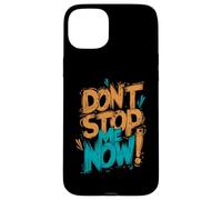 Motivational Vibe Progress Mindset Don't Stop Me Now Case for iPhone 15 Plus