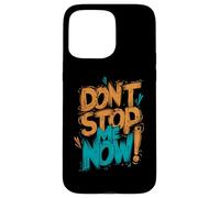 Motivational Vibe Progress Mindset Don't Stop Me Now Case for iPhone 15 Pro Max