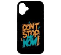 Motivational Vibe Progress Mindset Don't Stop Me Now Case for iPhone 16 Plus