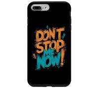 Motivational Vibe Progress Mindset Don't Stop Me Now Case for iPhone 7 Plus/8 Plus
