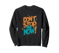 Motivational Vibe Progress Mindset Don't Stop Me Now Sweatshirt