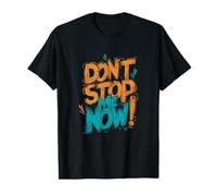 Motivational Vibe Progress Mindset Don't Stop Me Now T-Shirt