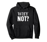 Motivational WHY NOT Statement Design - Minimal & Cool Pullover Hoodie