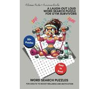 Motivational Word Search for Adult Fitness Lovers & Gym Survivors: Large Print Puzzle Book to Stay Inspired, Laugh Hard & Keep the Mind Active with Funny, Uplifting & Relatable Fitness Words