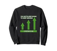 Motivational YOU GOTTA KEEP GOING TO KEEP GROINGGoing Sweatshirt