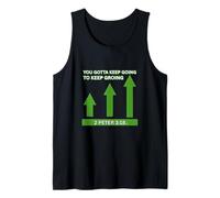 Motivational YOU GOTTA KEEP GOING TO KEEP GROINGGoing Tank Top