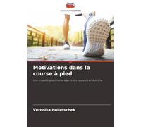 Motivations dans la course à pied: Une enquête quantitative auprès des coureurs en Autriche