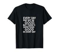 Motivations Every Day May Not Be Good Positive Mindset T-Shirt