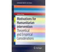 Motivations for Humanitarian Intervention – Theoretical & Empirical Considerations – Vol. 4