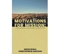 Motivations for Mission: A Relational-Covenantal Perspective