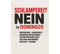 MOTIVATIONS - SCHREIBHEFT A4 DEUTSCH + ITALIENISCH: 200 motivierende Sätze auf Deutsch und Italienisch - Ein zweisprachiges Notizbuch für Disziplin, Fokus und persönliche Entwicklung