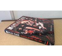 Motley Crue: A Visual History: 1983-1992