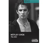 MOTLEY CRUE The dirt: Confessions du groupe de Rock le plus sulfureux au monde