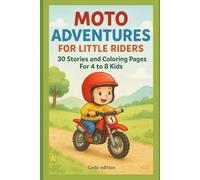 Moto Adventures for Little Riders: 30 Stories and Coloring Pages For 4 to 8 Kids