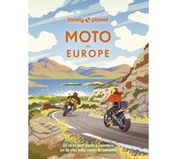 Moto en Europe: 50 récits pour partir à l'aventure sur les plus belles routes du continent