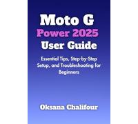 Moto G Power 2025 User Guide: Essential Tips, Step-by-Step Setup, and Troubleshooting for Beginners