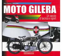 Moto Gilera. Un secolo di tecnica e sport