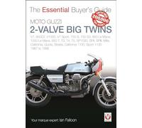 Moto Guzzi 2-valve big twins: V7, 850GT, V1000, V7 Sport, 750 S, 750 S3, 850 Le Mans, 1000 Le Mans, 850 T, T3, T4, T5, SP1000, SPII, SPIII, Mille, ... 1100: 1967-1998 (Essential Buyer's Guide)