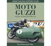 MOTO GUZZI CLASSIC GRAND PRIX RACERS: SPECIAL COLOUR EDITION