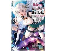 Moto Kuromura - Reborn to Master the Blade: FrHero-King to Extraordinary Squire ?, Vol. 5 (manga): Volume 5 (REBORN TO MASTER BLADE FROM HERO-KING TO SQUIRE GN)