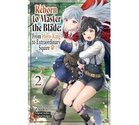 Moto Kuromura - Reborn to Master the Blade: From Hero-King to Extraordinary Squire, Vol. 2 (manga): Volume 2 (REBORN TO MASTER BLADE FROM HERO-KING TO SQUIRE GN)
